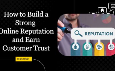 How to Build a Strong Online Reputation and Earn Customer Trust